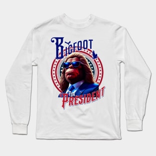 Bigfoot for President 2024 Election Long Sleeve T-Shirt